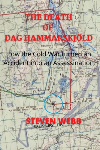 The Death of Dag Hammarskjöld How the Cold War Turned an Accident Into an Assassination