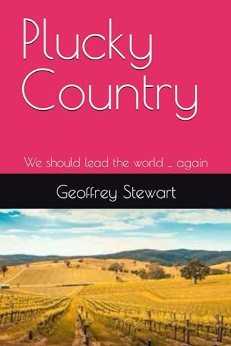 Plucky Country We Should Lead the World ... Again