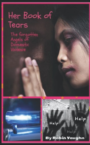 Her Book of Tears The Forgotten Angels of Domestic Violence