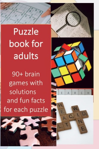 Puzzle Book for Adults, 90+ Brain Games with Solutions and Fun Facts for Each Puzzle
