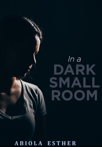 In a Dark Small Room