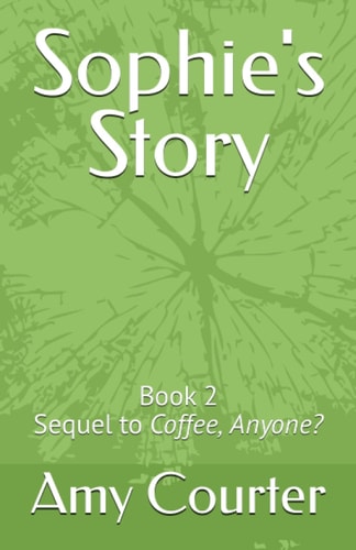 Sophie's Story Book 2 Sequel to Coffee, Anyone?