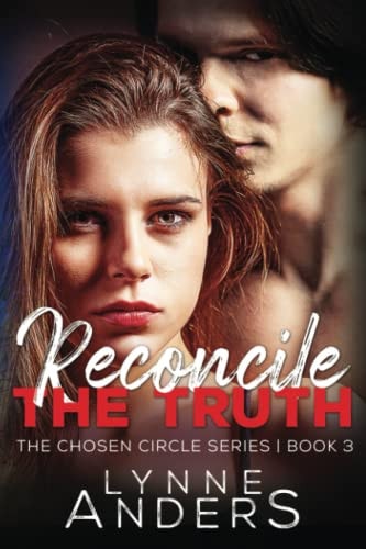 Reconcile the Truth The Chosen Circle Series, Book 3