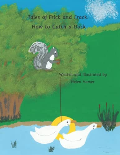 Tales of Frick and Frack How to Catch a Duck