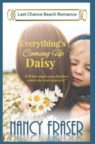 Everything's Coming Up Daisy Last Chance Beach Romance