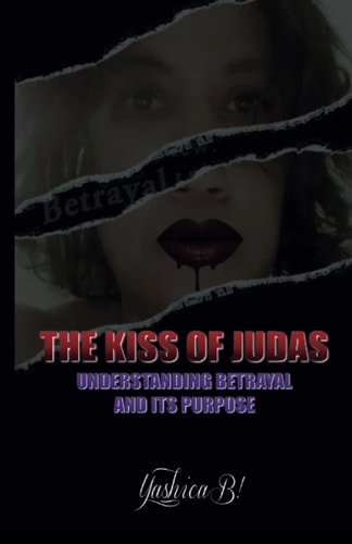 The Kiss of Judas Understanding Betrayal and Its Purpose