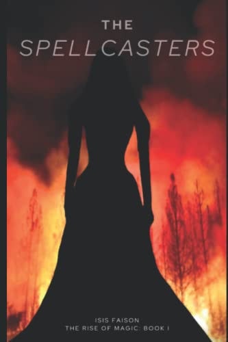 The Spellcasters A Rise of Magic Novel
