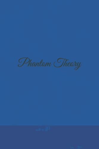 Phantom Theory