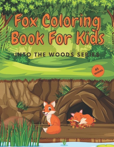 Fox Coloring Book For Kids Into The Woods Series