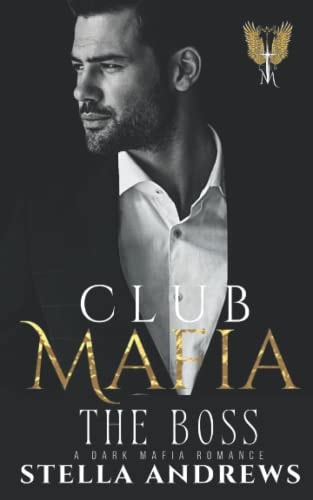 Club Mafia - The Boss A Dark Mafia Romance