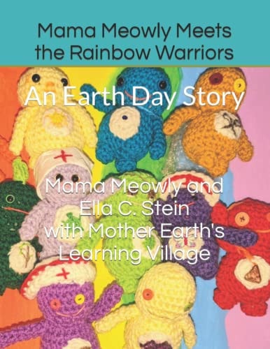 Mama Meowly Meets the Rainbow Warriors An Earth Day Story