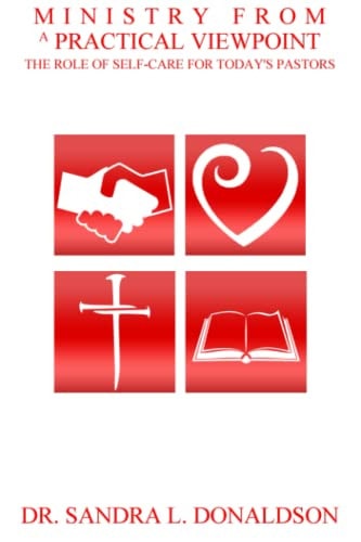 Ministry From A Practical Viewpoint The Role Of Self-Care For Today's Pastors