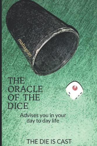 The Oracle of the Dice Advises You in Your Day to Day Life