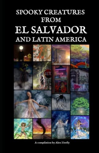 Spooky Creatures From El Salvador And Latin America