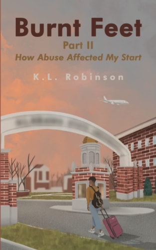 Burnt Feet Part II How Abuse Affected My Start
