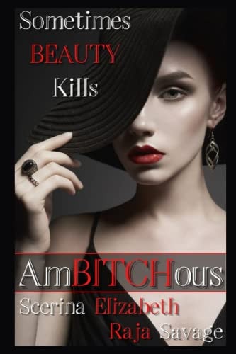 AmBITCHous Sometimes BEAUTY Kills