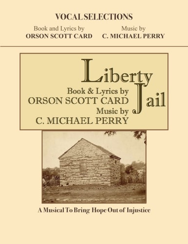Liberty Jail - VOCAL SELECTIONS A Musical to Bring Hope Out of Injustice
