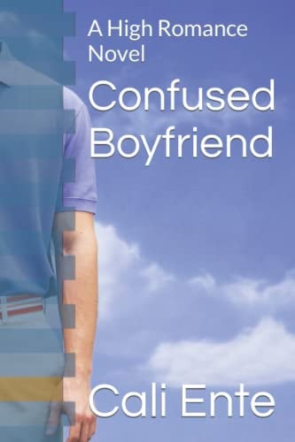 Confused Boyfriend A High Romance Novel