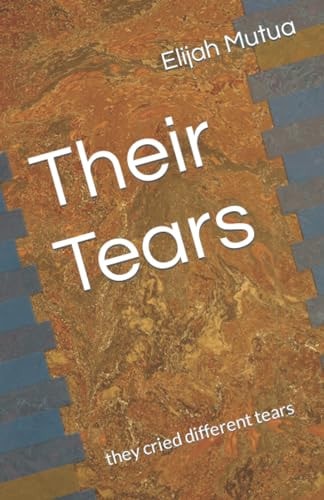 Their Tears They Cried Different Tears