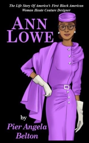 The Life Story of Fashion Designer Ann Lowe The Story of the First Black Woman Fashion Designer