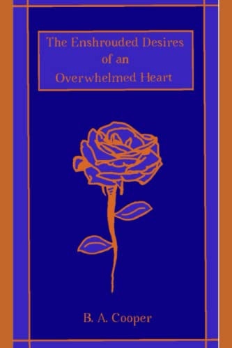 The Enshrouded Desires of an Overwhelmed Heart