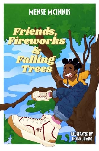 Fireworks, Friends and Falling Trees