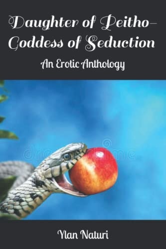 Daughter of Peitho- Goddess of Seduction An Erotic Anthology