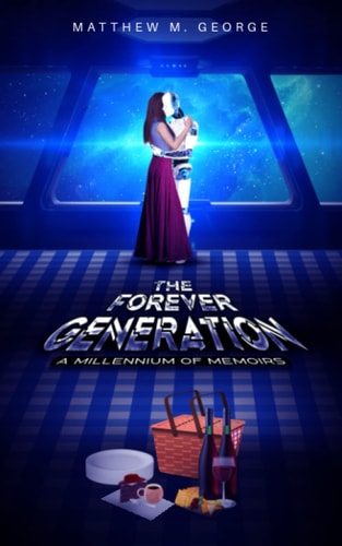 The Forever Generation A Millennium of Memoirs
