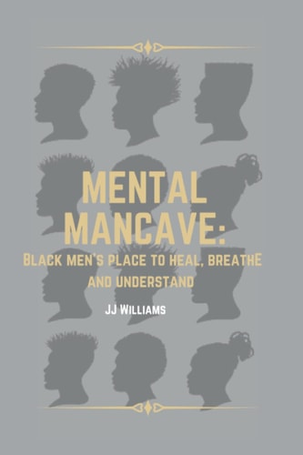 Mental Man-cave Black Men's Place to Heal, Breathe, and Understand
