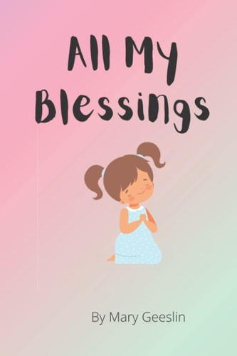 All My Blessings A Children's Thank You Prayer