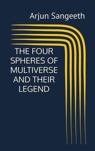 The Four Spheres of Multiverse and Their Legend