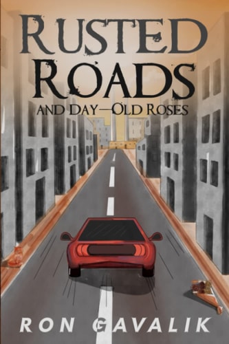 Rusted Roads and Day-Old Roses