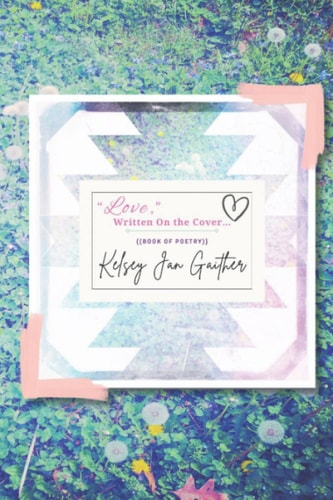 "Love," Written On the Cover... Book of Poetry