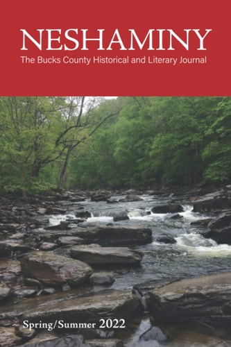 Neshaminy The Bucks County Historical and Literary Journal: Spring/Summer 2022, Vol. 3, No. 2