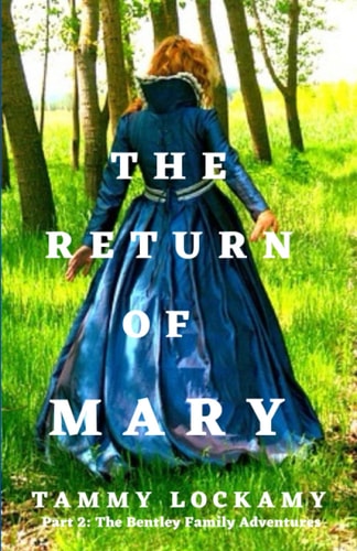 The Return of Mary The Bentley Family Adventures: Book 2