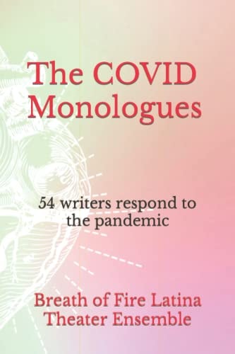 The COVID Monologues 54 Writers Respond to the Pandemic