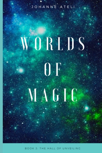 Worlds Of Magic Book 3: The Hall Of Unveiling
