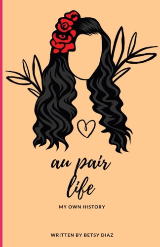 Au Pair Life My Own History