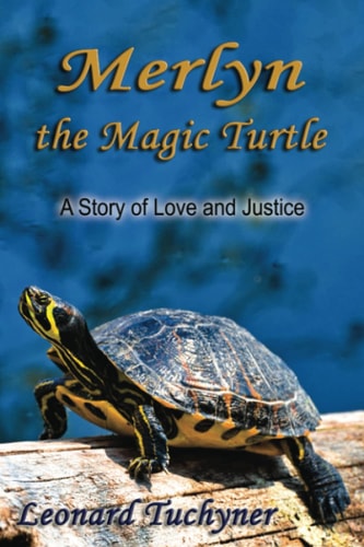 Merlyn the Magic Turtle A Story of Love and Justice