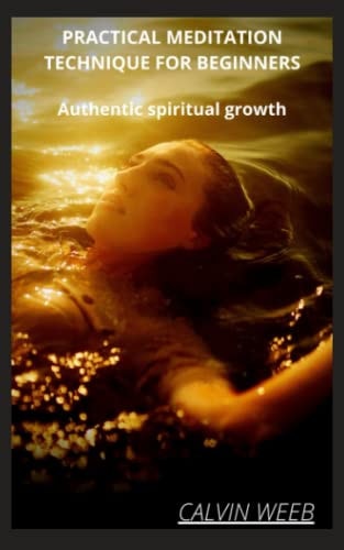 Practical Meditation Technique for Beginners Authentic Spiritual Growth