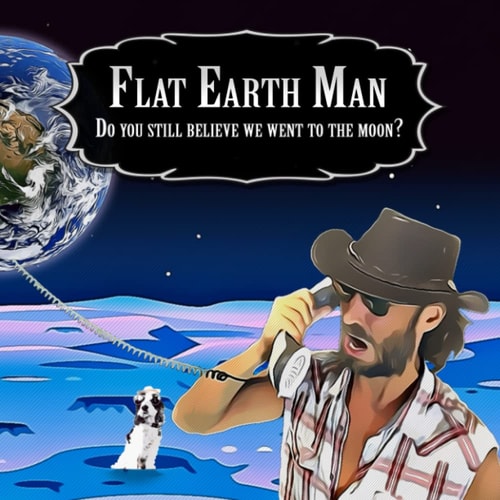 Flat Earth Man - Do You Still Believe We Went to the Moon?
