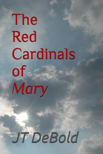 The Red Cardinals of Mary