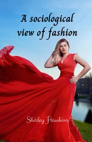 A Sociological View of Fashion