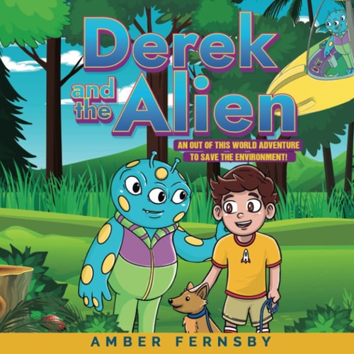Derek and the Alien An Out of This World Adventure to Save the Environment!