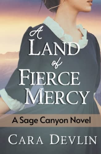 A Land of Fierce Mercy A Heartwarming Historical Western Romance