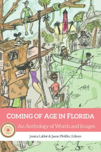 Coming of Age in Florida: An Anthology of Words and Images