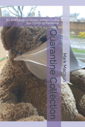 QUARANTINE COLLECTION An Anthology of Atories Written During the Covid-19 Pandemic