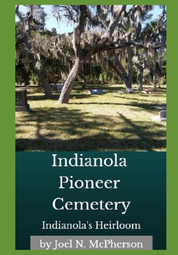 Indianola's Heirloom Pioneer Cemetery on Florida's Space Coast