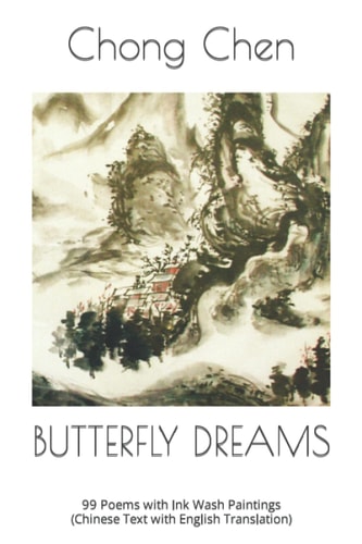 Butterfly Dreams 99 Poems with Ink Wash Paintings (Chinese Text with English Translation)