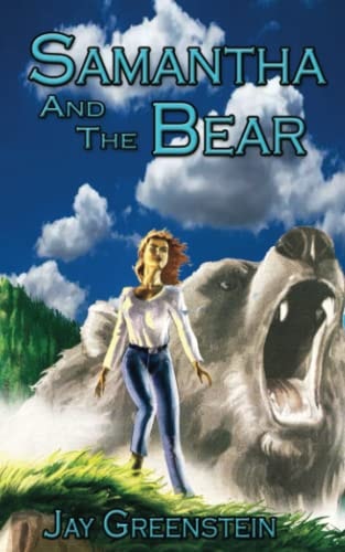 Samantha and the Bear A Sci-Fi Romantic Novel of Love, Sisterhood, and Time